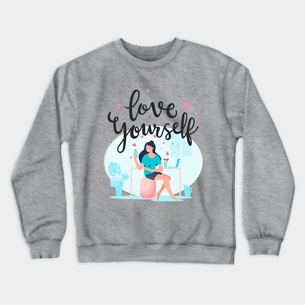 Love Yourself, Women's empowerment Crewneck Sweatshirt by Samuel John